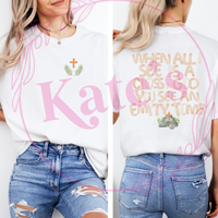 When All I See Is A Cross T-Shirt