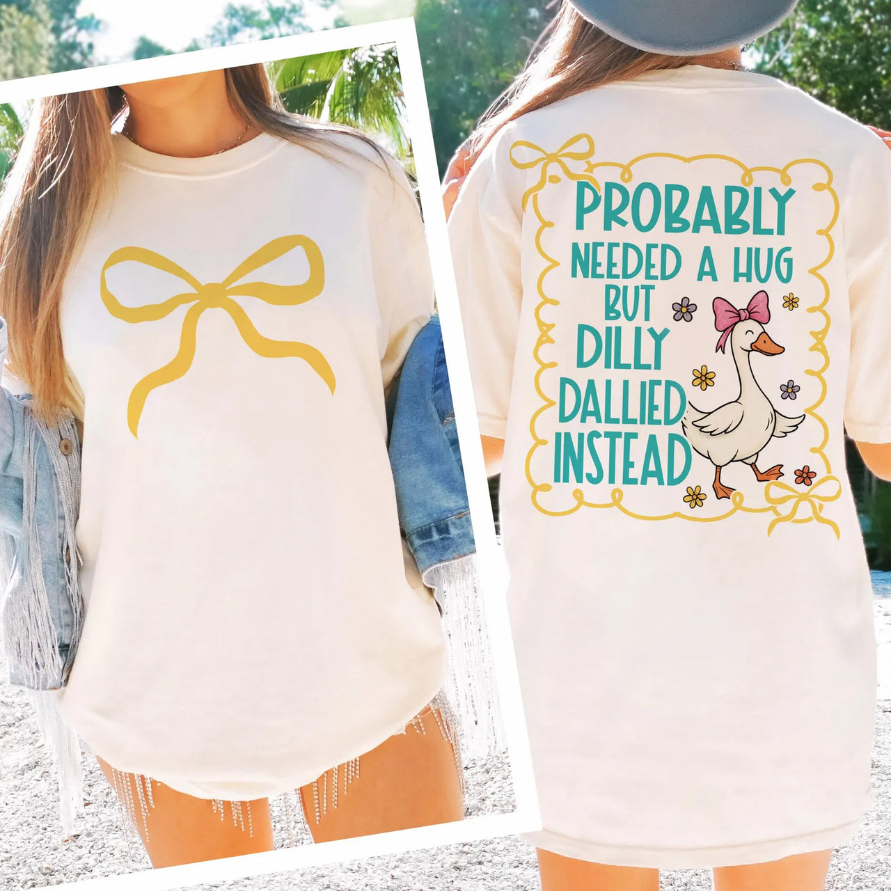 Probably Needed A Hug But Dilly Dalled Instead Tee