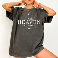 Make Heaven Crowded Comfort Colors T-Shirt