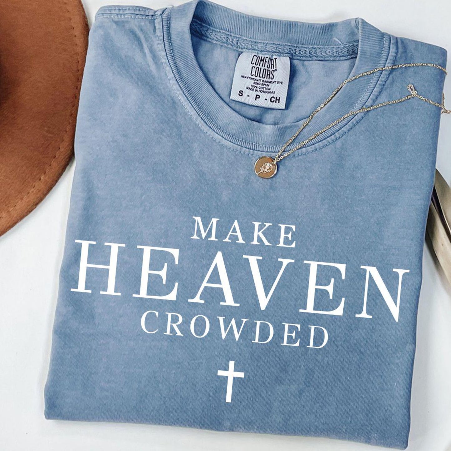 Make Heaven Crowded Comfort Colors T-Shirt