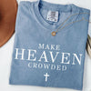 Make Heaven Crowded Comfort Colors T-Shirt