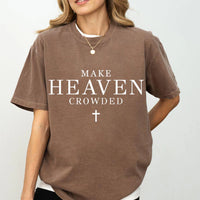 Make Heaven Crowded Comfort Colors T-Shirt