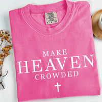 Make Heaven Crowded Comfort Colors T-Shirt