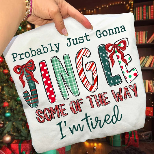 Probably Just Gonna Jingle Some Of The Way *OCT SALE*