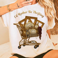 I'd Rather Be Thrifting Vintage Shirt