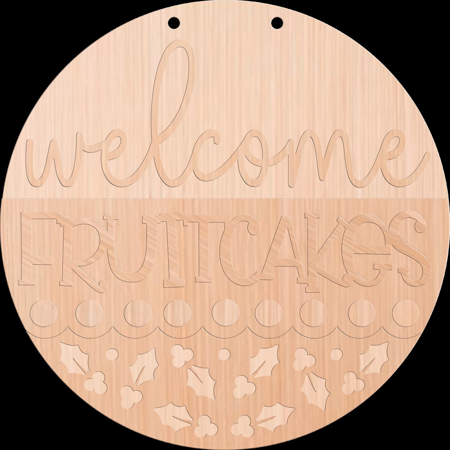Welcome Fruitcakes Wood Door Sign Blank