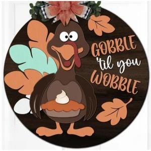 Fall- Turkey Gobble 'Til You Wobble Door Hanger DiY