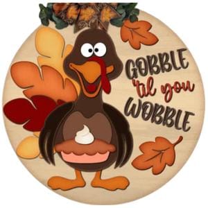 Fall- Turkey Gobble 'Til You Wobble Door Hanger DiY