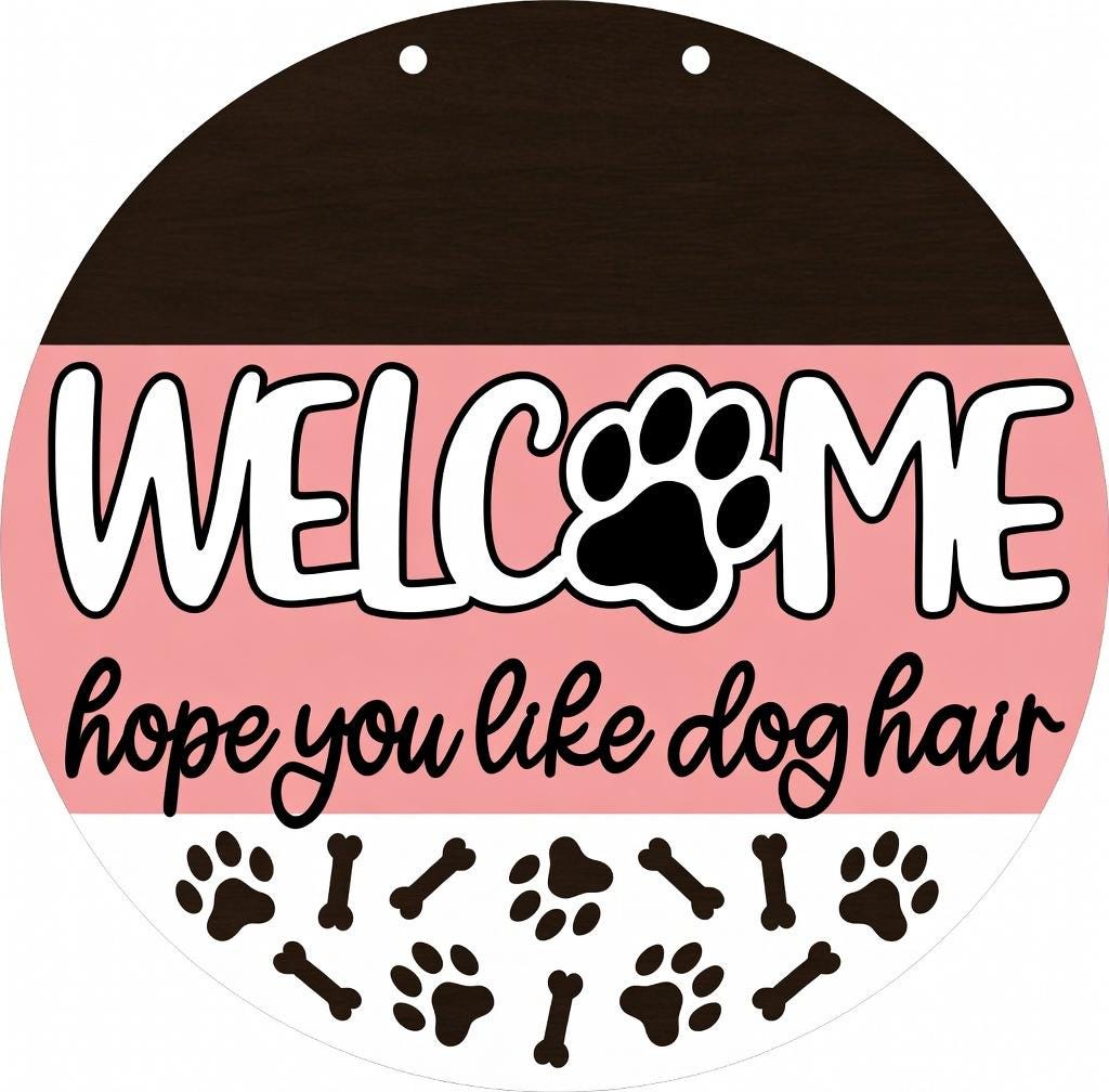 Welcome "Hope you like dog hair" Door Hanger DiY