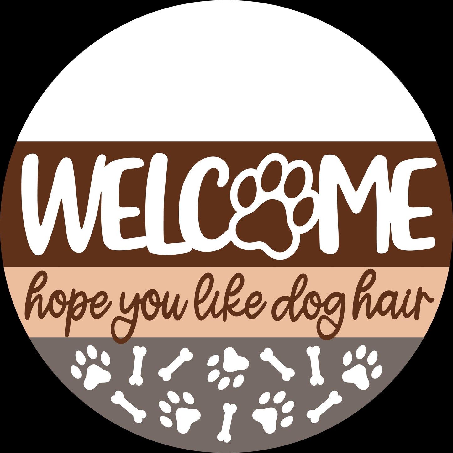 Welcome "Hope you like dog hair" Door Hanger DiY