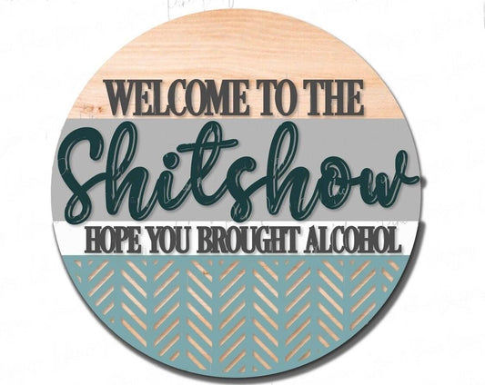 Alcohol- Welcome to the Sh%t Show Door Hanger DiY