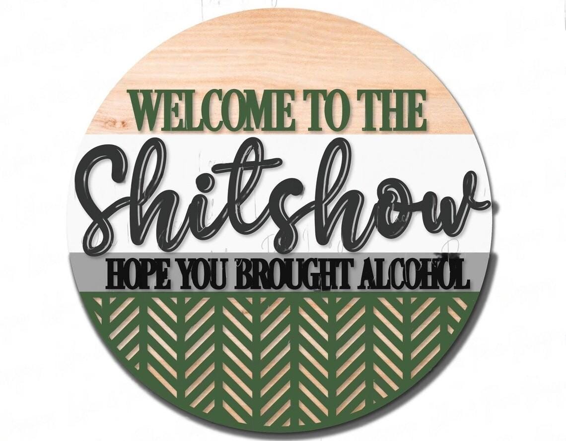 Alcohol- Welcome to the Sh%t Show Door Hanger DiY