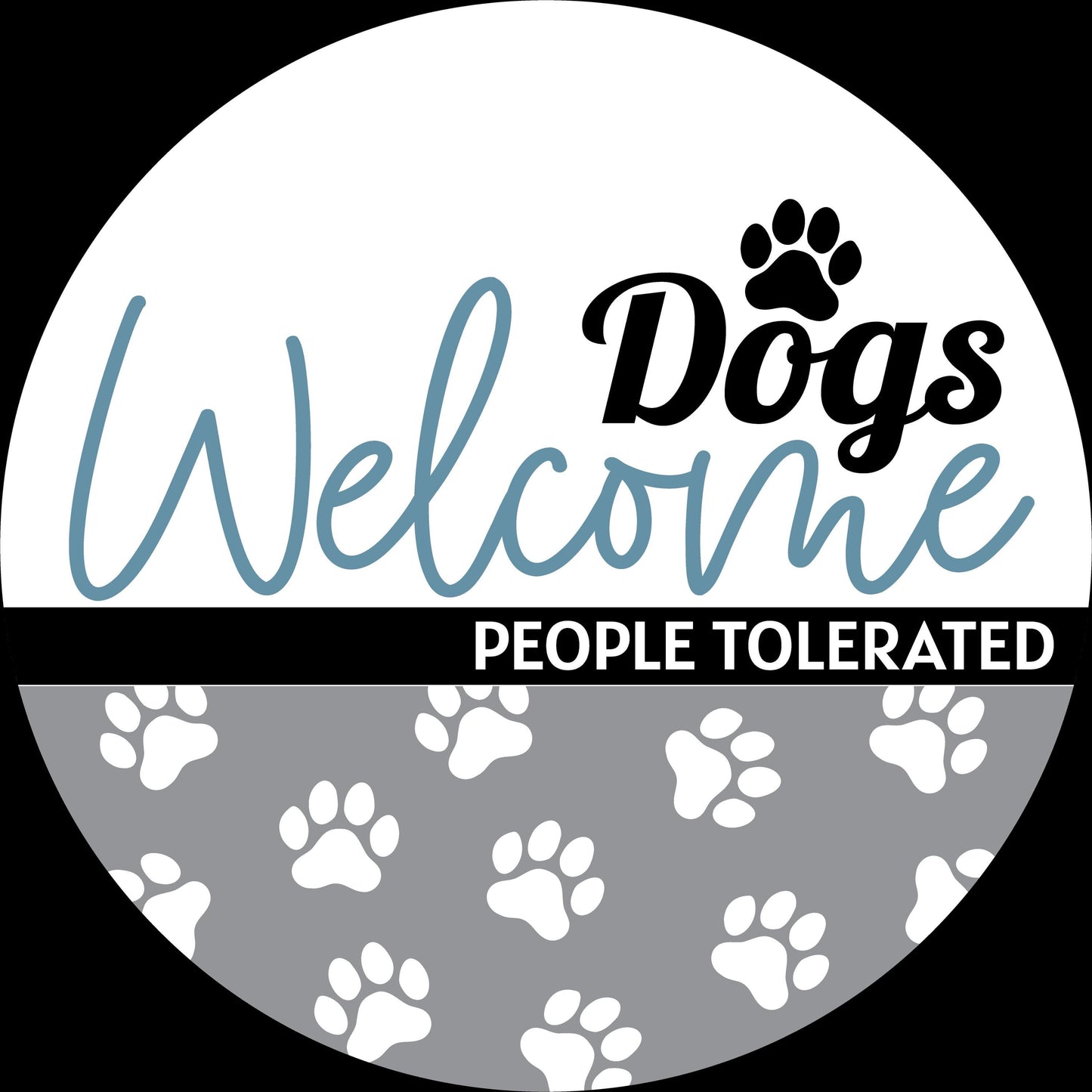 Dogs Welcome People Tolerated Wood Door sign DiY