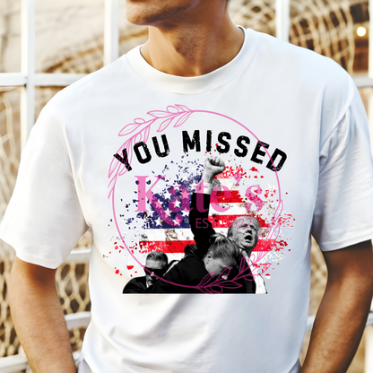 You Missed Shirt